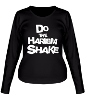 Женская футболка длинный рукав do the harlem shake