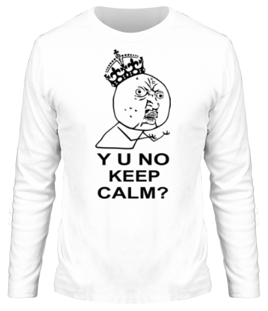 Мужская футболка длинный рукав Y u no keep calm?