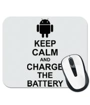 Коврик для мыши Keep calm and charge the battery (android) фото