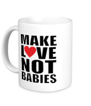 Кружка Make love not babies
