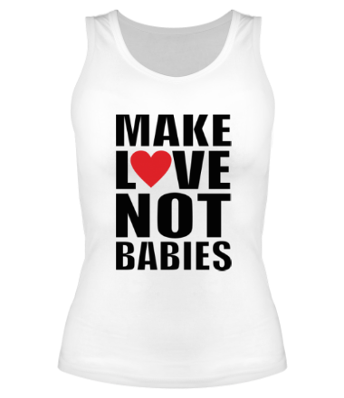 Женская майка борцовка Make love not babies