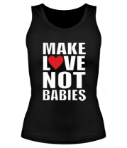 Женская майка борцовка Make love not babies фото