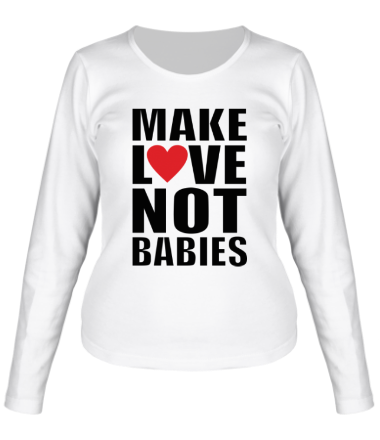 Женская футболка длинный рукав Make love not babies