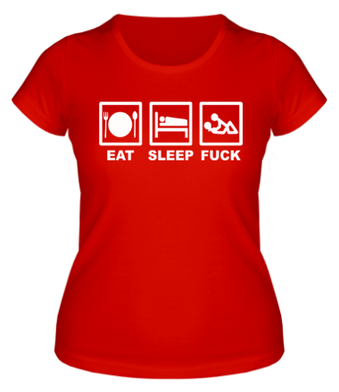 Женская футболка Eat sleep fuck