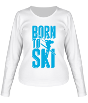 Женская футболка длинный рукав Born to ski фото