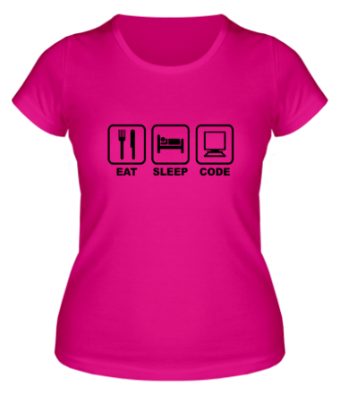 Женская футболка Eat sleep code (Ешь, Спи, Программируй)