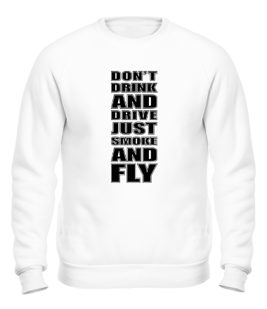 Толстовка без капюшона Dont drink and drive, just smoke and fly