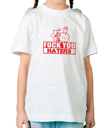 Детская футболка Fuck you haters