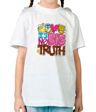 Детская футболка Love is big no truth