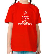 Детская футболка Keep calm and play Minecraft фото