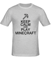 Мужская футболка Keep calm and play Minecraft фото