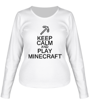 Женская футболка длинный рукав Keep calm and play Minecraft фото