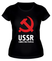 Женская футболка USSR - Connecting Peoples фото