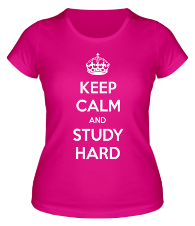 Женская футболка Keep calm and study hard