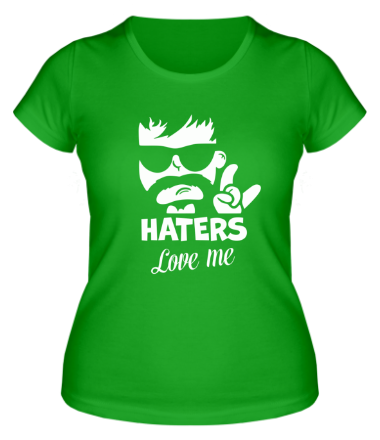 Женская футболка Haters love me