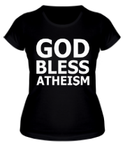Женская футболка God bless atheism фото