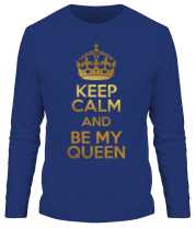 Мужская футболка длинный рукав  Keep calm and be my queen фото