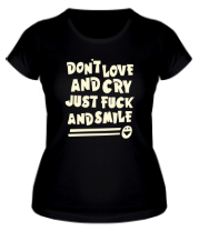 Женская футболка Don't love and cry фото