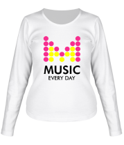 Женская футболка длинный рукав Music Every Day фото