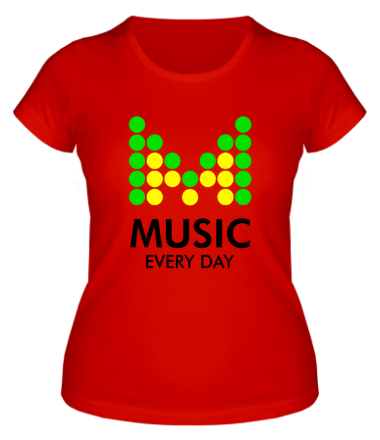 Женская футболка Music Every Day