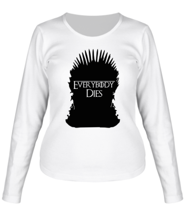 Женская футболка длинный рукав Everybody dies - трон