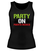 Женская майка борцовка Party on Puerto Mexico фото