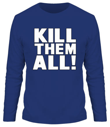 Мужская футболка длинный рукав Kill the all