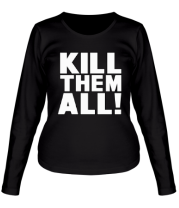 Женская футболка длинный рукав Kill the all фото