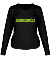 Женская футболка длинный рукав #fridaynight фото