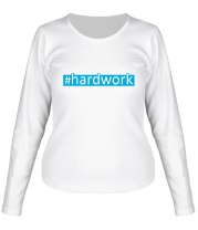 Женская футболка длинный рукав #hardwork фото