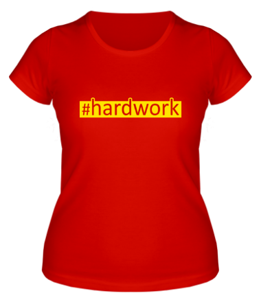 Женская футболка #hardwork
