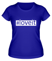 Женская футболка #loveit фото