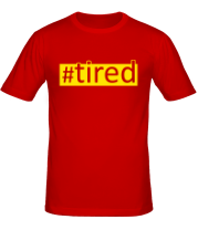 Мужская футболка #tired фото