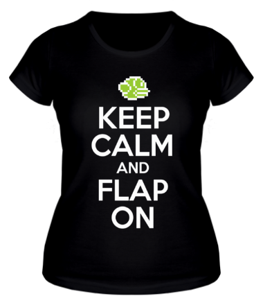 Женская футболка Keep calm and flap on