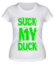 Женская футболка Suck my duck фото