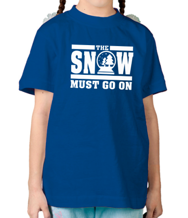 Детская футболка The snow must go on