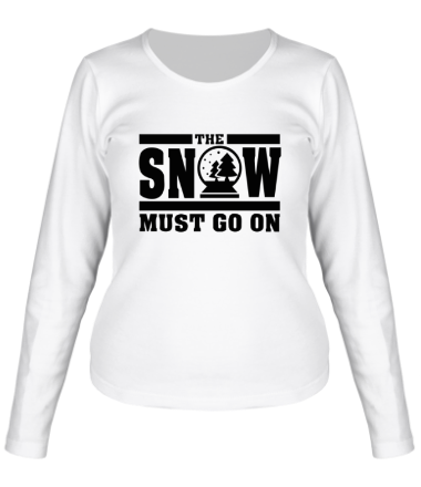 Женская футболка длинный рукав The snow must go on