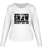 Женская футболка длинный рукав The snow must go on фото