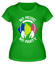 Женская футболка No music - no party фото