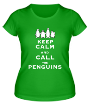 Женская футболка Keep calm and call the penguins of madagascar фото