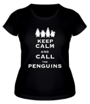Женская футболка Keep calm and call the penguins of madagascar