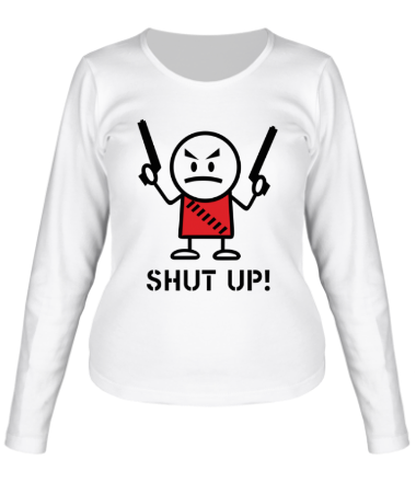 Женская футболка длинный рукав Shut up