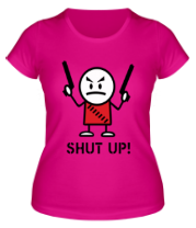 Женская футболка Shut up фото