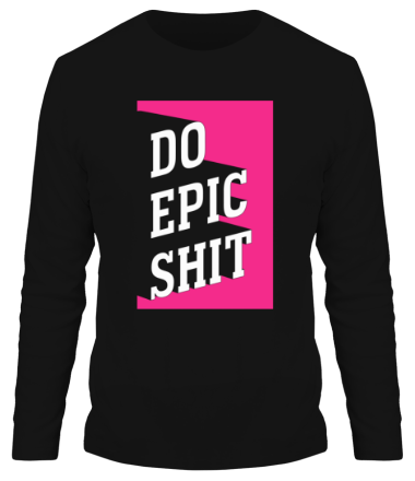 Мужская футболка длинный рукав Do Epic Shit 3D