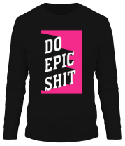 Мужская футболка длинный рукав Do Epic Shit 3D фото