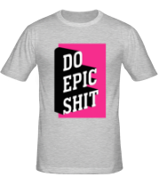 Мужская футболка Do Epic Shit 3D фото