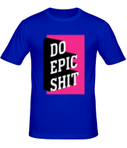 Мужская футболка Do Epic Shit 3D фото