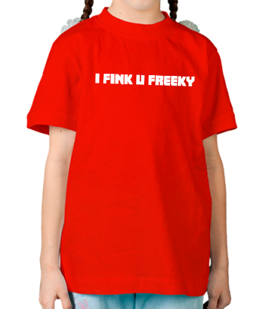 Детская футболка I fink u freeky
