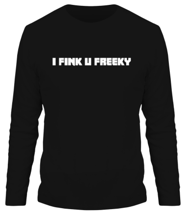 Мужская футболка длинный рукав I fink u freeky