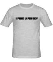 Мужская футболка I fink u freeky фото